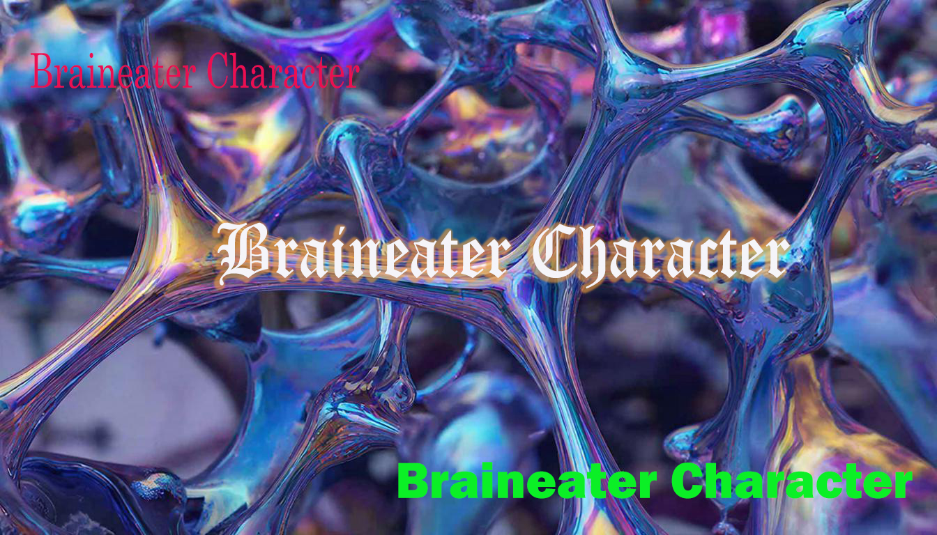 Braineater Character